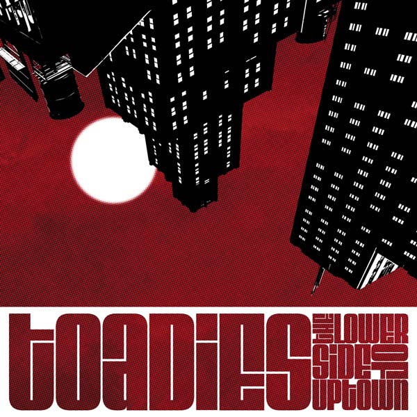 Toadies The Lower Side of Uptown