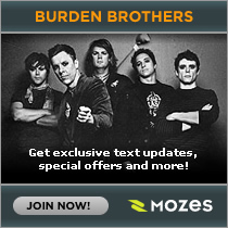 Get exclusive Burden Brothers text updates, special offers and more!